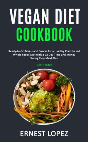 Vegan Diet Cookbook de Ernest Lopez