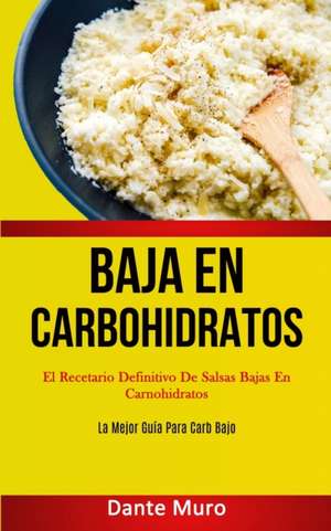 Baja En Carbohidratos de Dante Muro