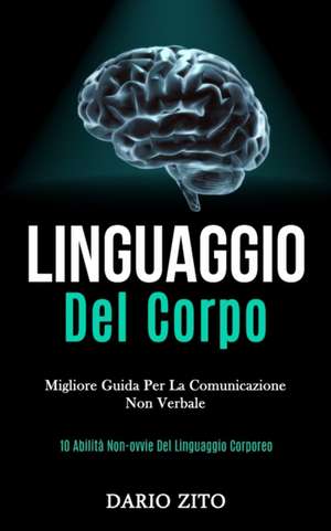 Linguaggio Del Corpo de Dario Zito