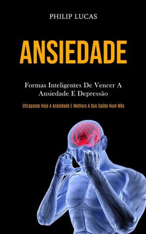 Ansiedade de Philip Lucas