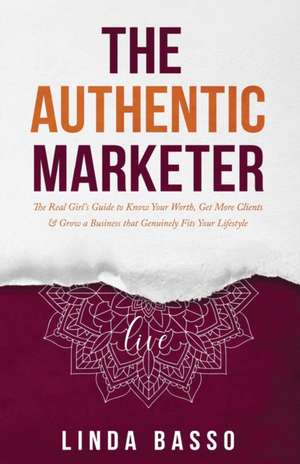 The Authentic Marketer de Linda Basso