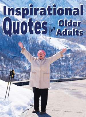 Inspirational Quotes for Older Adults de Lasting Happiness