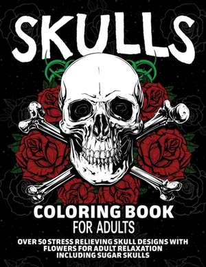 Skulls Coloring Book for Adults de Arlene Primeau