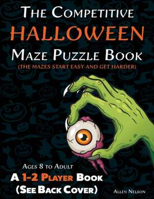 The Competitive Halloween Maze Puzzle Book de Allen Nelson