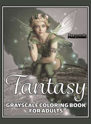 Fantasy Grayscale Coloring Book for Adults de Draconis Publishing