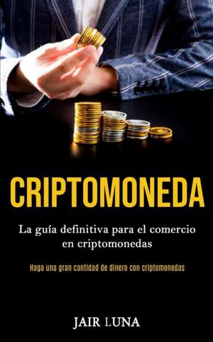 Criptomoneda de Jair Luna