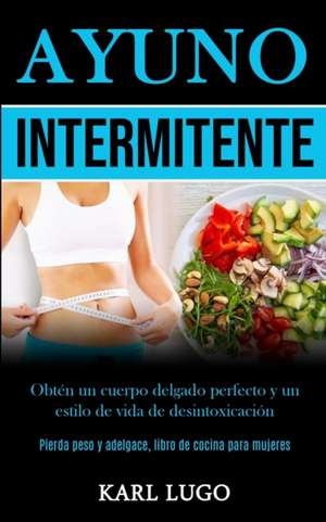 Ayuno Intermitente de Karl Lugo