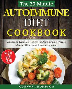 The 30-Minute Autoimmune Diet Cookbook de Connor Thompson