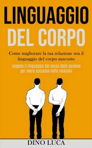 Linguaggio Del Corpo de Dino Luca