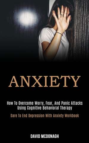 Anxiety de David Mcdonagh