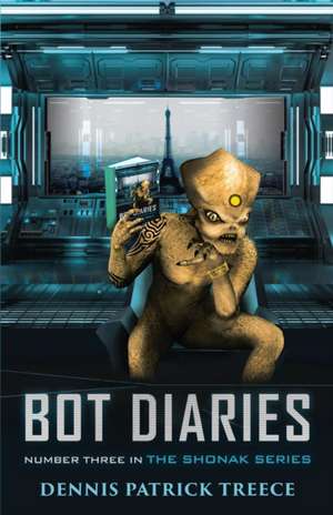 BOT DIARIES de Dennis Patrick Treece