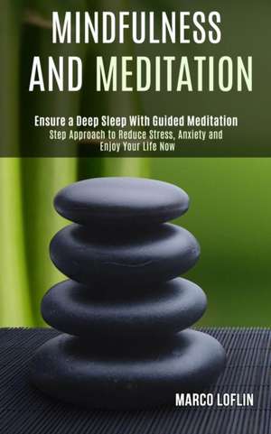 Mindfulness and Meditation de Marco Loflin