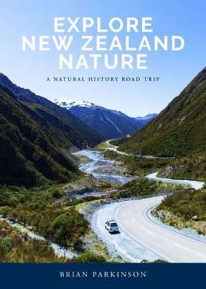 Explore New Zealand Nature de Brian Parkinson