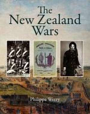 The New Zealand Wars de Philippa Werry