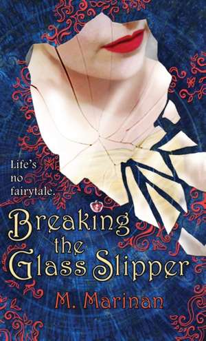 Breaking the Glass Slipper (hardcover) de M. Marinan