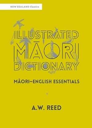 Illustrated Maori Dictionary de A W Reed