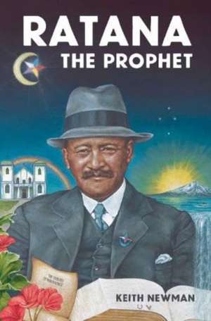 Ratana the Prophet de Keith Newman