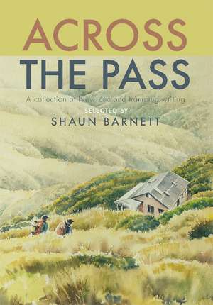 Across the Pass: A collection of New Zealand tramping writing de Shaun Barnett