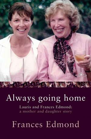 Always Going Home de Frances Edmond