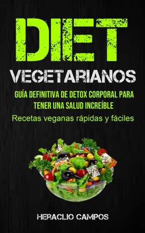 Dieta Vegetarianos de Heraclio Campos