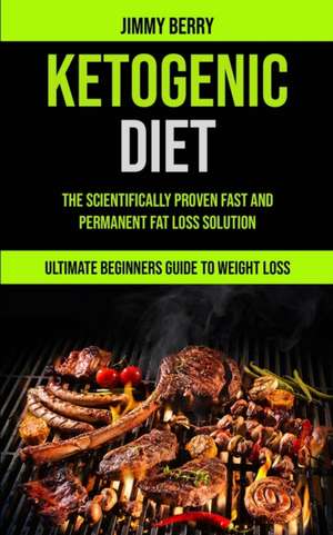 Ketogenic Diet de Jimmy Berry