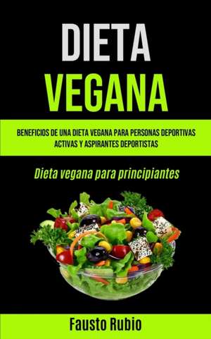 Dieta Vegana de Fausto Rubio