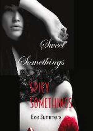 Sweet / Spicy Somethings de Eve Summers