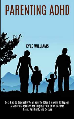 Parenting Adhd de Kyle Williams