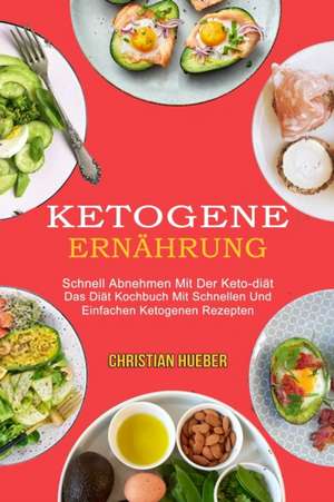 Ketogene Ernährung de Christian Hueber