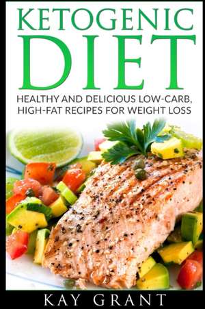 Ketogenic Diet de Kay Grant