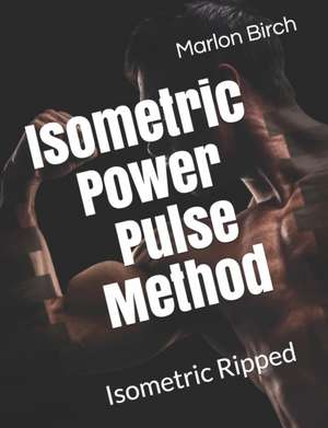 ISOMETRIC POWER PULSE METHOD