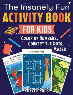 The Insanely Fun Activity Book For Kids de Puzzle Pals