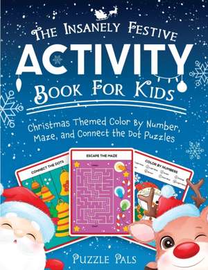 The Insanely Festive Activity Book For Kids de Puzzle Pals