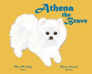 Athena the Brave de Nina M Kelly