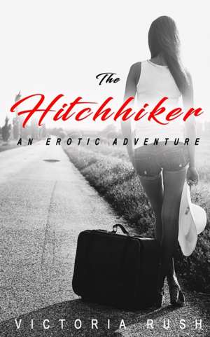 The Hitchhiker de Victoria Rush