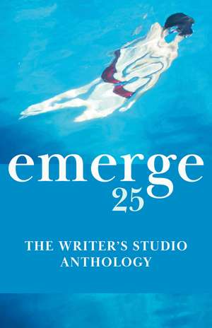 emerge 25: The Writer's Studio Anthology de KT Wagner