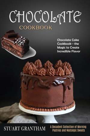 Chocolate Cookbook de Stuart Grantham