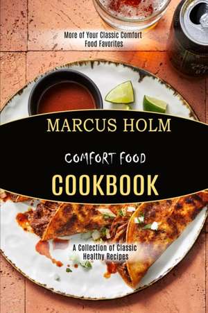 Comfort Food Cookbook de Marcus Holm