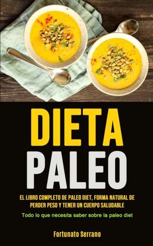 Paleo Diet de Fortunato Serrano