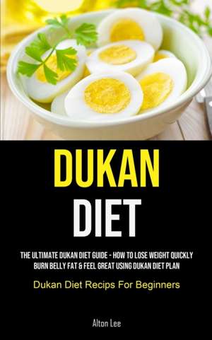 Dukan Diet de Alton Lee