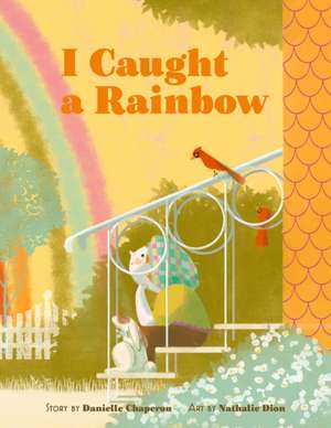 I Caught a Rainbow de Danielle Chaperon