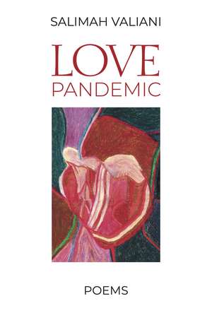 Pandemic Love: Poems de Salimah Valiani