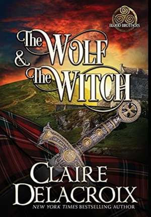 The Wolf and the Witch de Claire Delacroix