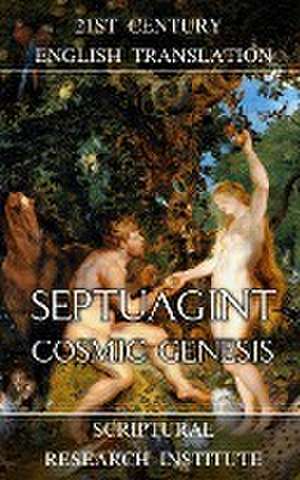 Septuagint - Cosmic Genesis de Scriptural Research Institute