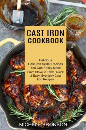Cast Iron Cookbook de Michele Bronson