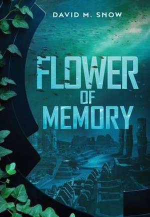 Flower of Memory de David M Snow