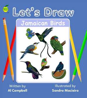 Let's Draw Jamaican Birds de Al Campbell