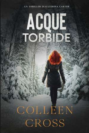 Acque Torbide de Colleen Cross