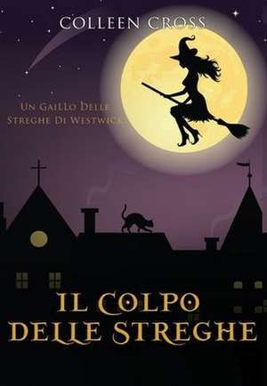 Il colpo delle streghe de Colleen Cross