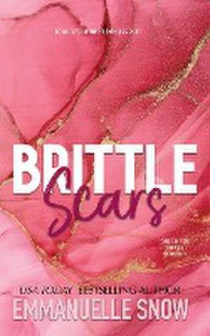 Brittle Scars de Emmanuelle Snow